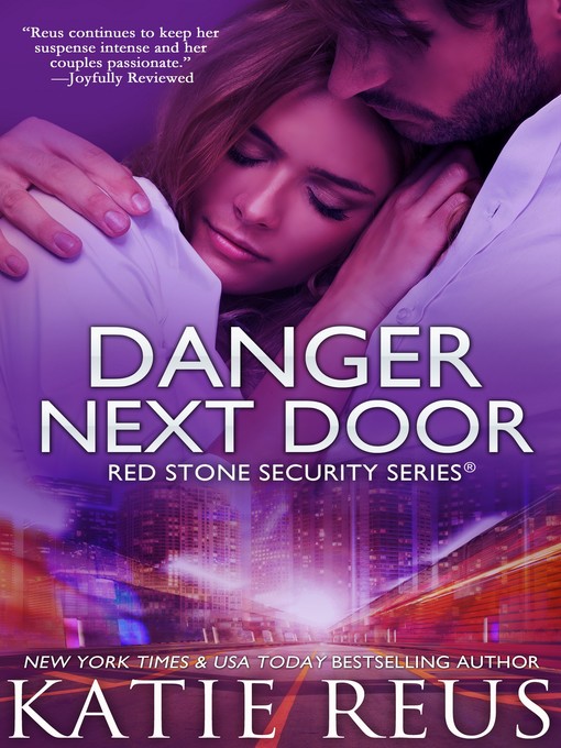 Title details for Danger Next Door by Katie Reus - Available